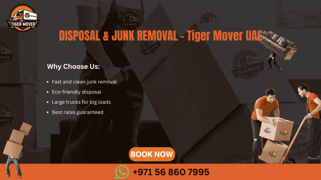 Tiger Mover UAE providing professional disposal and junk removal services for homes and offices across the UAE.