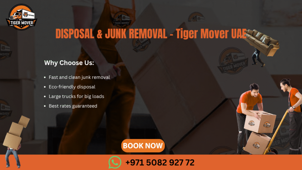 Tiger Mover UAE providing professional disposal and junk removal services for homes and offices across the UAE.