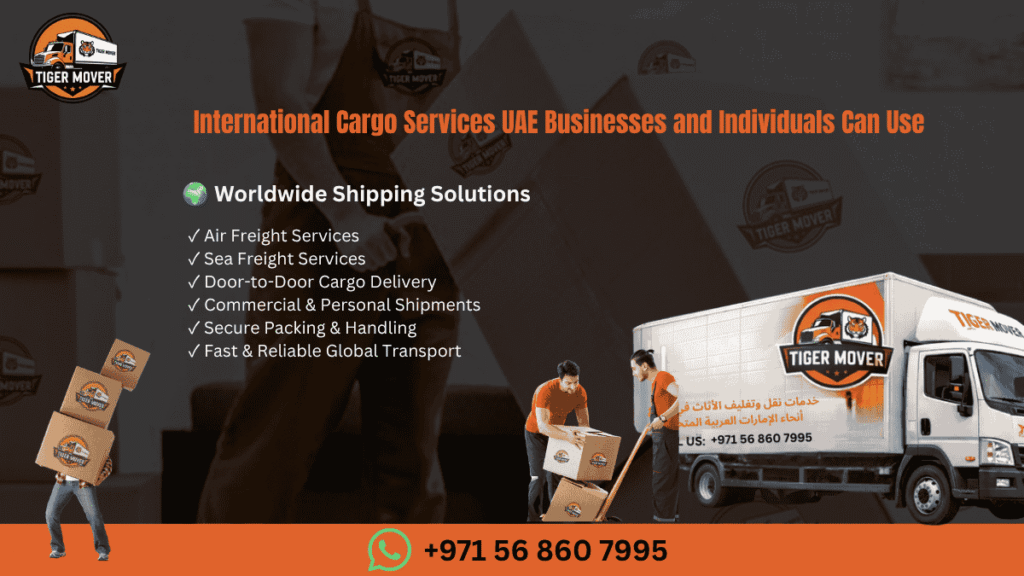Tiger Mover providing international cargo services in the UAE with secure worldwide shipping, freight forwarding, packing, and logistics solutions for businesses and individuals.